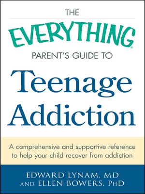 The Everything Parent's Guide to Teenage Addiction - ebook